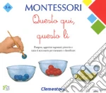 Questo Qui, Questo Li' - Montessori