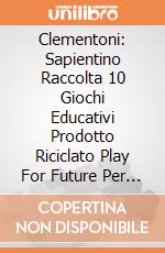 Clementoni: Sapientino Raccolta 10 Giochi Educativi Prodotto Riciclato Play For Future Per L'Ambiente gioco
