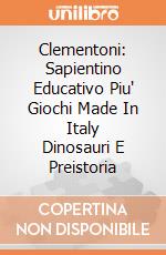 Clementoni: Sapientino Educativo Piu' Giochi Made In Italy Dinosauri E Preistoria gioco