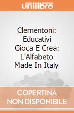 Clementoni: Educativi Gioca E Crea: L'Alfabeto Made In Italy gioco