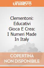 Clementoni: Educativi Gioca E Crea: I Numeri Made In Italy gioco