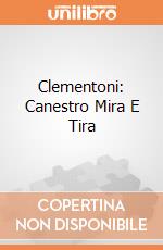 Clementoni: Canestro Mira E Tira giochi