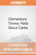 Clementoni: Timmy Parla Gioca Canta giochi