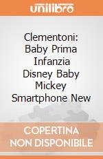 Clementoni: Baby Prima Infanzia Disney Baby Mickey Smartphone New gioco