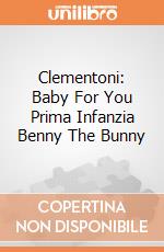 Clementoni: Baby For You Prima Infanzia Benny The Bunny gioco