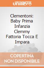Clementoni: Baby Prima Infanzia Clemmy Fattoria Tocca E Impara gioco
