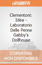 Clementoni: Idea - Laboratorio Delle Penne Gabby's Dollhouse giochi