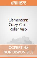 Clementoni: Crazy Chic - Roller Viso giochi