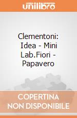Clementoni: Idea - Mini Lab.Fiori - Papavero giochi
