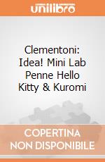 Clementoni: Idea! Mini Lab Penne Hello Kitty & Kuromi giochi
