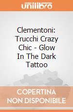 Clementoni: Trucchi Crazy Chic - Glow In The Dark Tattoo gioco
