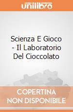 Scienza E Gioco - Il Laboratorio Del Cioccolato gioco di Clementoni