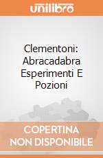 Clementoni: Abracadabra Esperimenti E Pozioni giochi