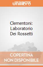 Clementoni: Laboratorio Dei Rossetti giochi