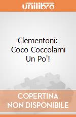 Clementoni: Coco Coccolami Un Po'! giochi