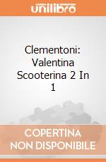 Clementoni: Valentina Scooterina 2 In 1 giochi