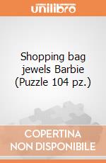 Shopping bag jewels Barbie (Puzzle 104 pz.) puzzle