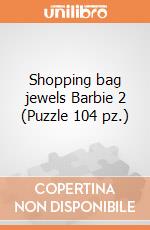 Shopping bag jewels Barbie 2 (Puzzle 104 pz.)
