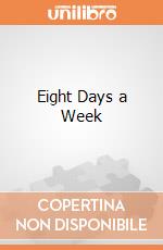 Eight Days a Week