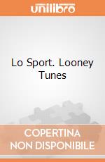 Lo Sport. Looney Tunes