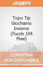 Topo Tip Giochiamo Insieme (Puzzle 104 Maxi)