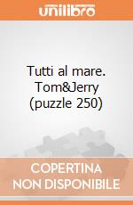 Tutti al mare. Tom&Jerry (puzzle 250) puzzle di Clementoni