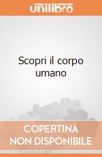 Scopri il corpo umano giochi