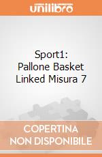 Sport1: Pallone Basket Linked Misura 7 gioco