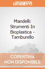 Mandelli: Strumenti In Bioplastica - Tamburello gioco