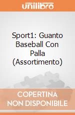 Sport1: Guanto Baseball Con Palla (Assortimento) gioco