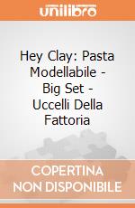 Hey Clay: Pasta Modellabile - Big Set - Uccelli Della Fattoria gioco
