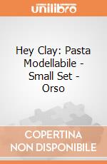 Hey Clay: Pasta Modellabile - Small Set - Orso gioco