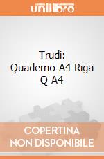 Trudi: Quaderno A4 Riga Q  A4 gioco