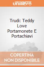 Trudi: Teddy Love Portamonete E Portachiavi gioco