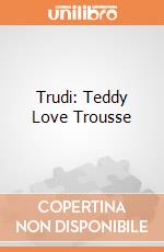Trudi: Teddy Love Trousse gioco