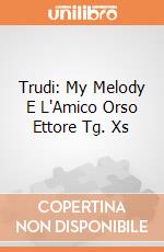 Trudi: My Melody E L'Amico Orso Ettore Tg. Xs giochi