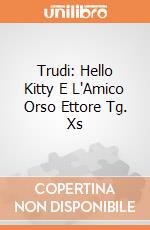 Trudi: Hello Kitty E L'Amico Orso Ettore Tg. Xs giochi