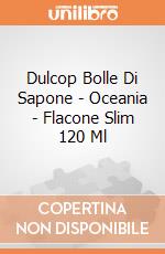 Dulcop Bolle Di Sapone - Oceania - Flacone Slim 120 Ml gioco di Dulcop