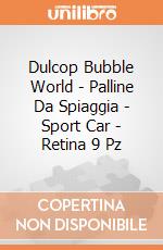 Dulcop Bubble World - Palline Da Spiaggia - Sport Car - Retina 9 Pz gioco di Dulcop