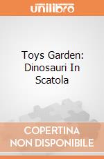 Toys Garden: Dinosauri In Scatola giochi