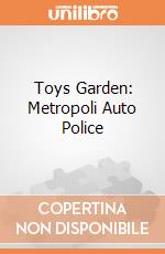 Toys Garden: Metropoli Auto Police giochi