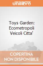Toys Garden: Ecometropoli Veicoli Citta' giochi