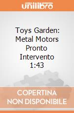 Toys Garden: Metal Motors Pronto Intervento 1:43 giochi