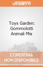 Toys Garden: Gommolotti Animali Mix giochi