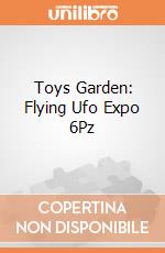Toys Garden: Flying Ufo Expo 6Pz giochi