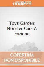 Toys Garden: Monster Cars A Frizione giochi