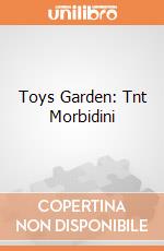 Toys Garden: Tnt Morbidini giochi