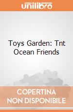 Toys Garden: Tnt Ocean Friends giochi
