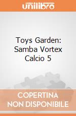 Toys Garden: Samba Vortex Calcio 5 giochi