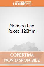 Monopattino Ruote 120Mm giochi